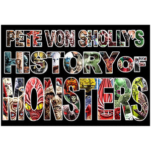 Pete Von Sholly's History of Monsters