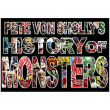 Load image into Gallery viewer, Pete Von Sholly&#39;s History of Monsters