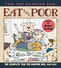 Load image into Gallery viewer, Tom the Dancing Bug: Eat the Poor